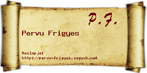 Pervu Frigyes névjegykártya
